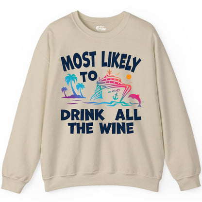 Cruise Wine Shirt - Funny Vacation Drinking Tee for Wine Lovers (Sweatshirt) in Sand - Most Likely To Drink All The Wine Cruise Shirt Bold Tropical