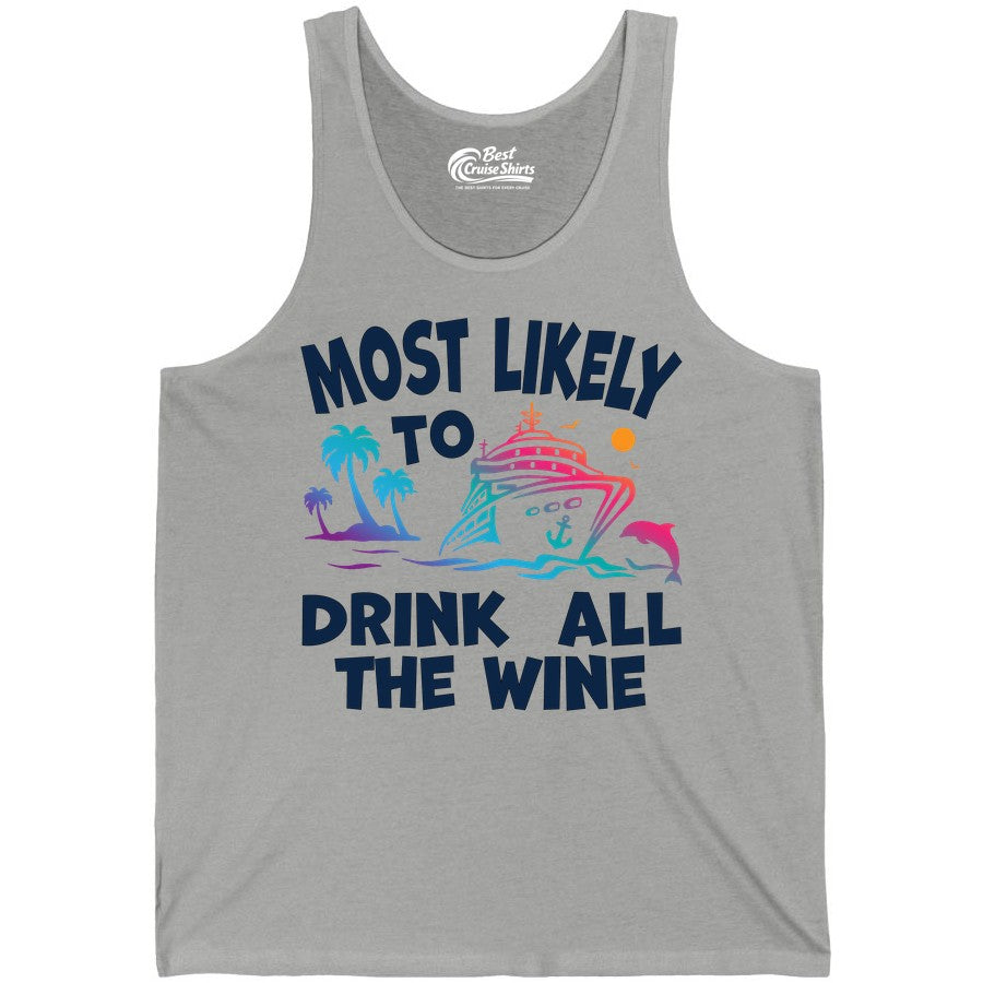 Cruise Wine Shirt - Funny Vacation Drinking Tee for Wine Lovers (Tank Top) in Athletic Heather - Most Likely To Drink All The Wine Cruise Shirt Bold Tropical