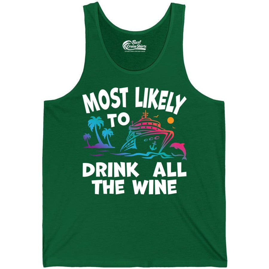 Cruise Wine Shirt - Funny Vacation Drinking Tee for Wine Lovers (Tank Top) in Kelly - Most Likely To Drink All The Wine Cruise Shirt Bold Tropical