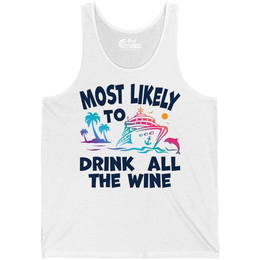 Cruise Wine Shirt - Funny Vacation Drinking Tee for Wine Lovers (Tank Top) in White - Most Likely To Drink All The Wine Cruise Shirt Bold Tropical