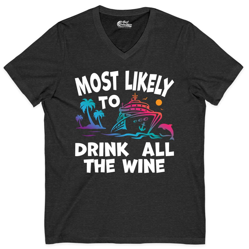 Cruise Wine Shirt - Funny Vacation Drinking Tee for Wine Lovers (V-Neck) in Dark Grey Heather - Most Likely To Drink All The Wine Cruise Shirt Bold Tropical