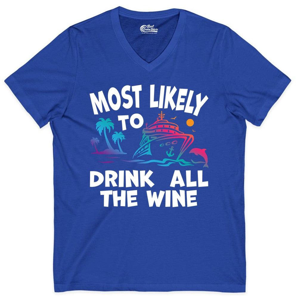 Cruise Wine Shirt - Funny Vacation Drinking Tee for Wine Lovers (V-Neck) in True Royal - Most Likely To Drink All The Wine Cruise Shirt Bold Tropical