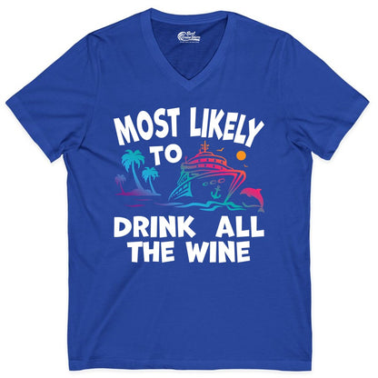Cruise Wine Shirt - Funny Vacation Drinking Tee for Wine Lovers (V-Neck) in True Royal - Most Likely To Drink All The Wine Cruise Shirt Bold Tropical