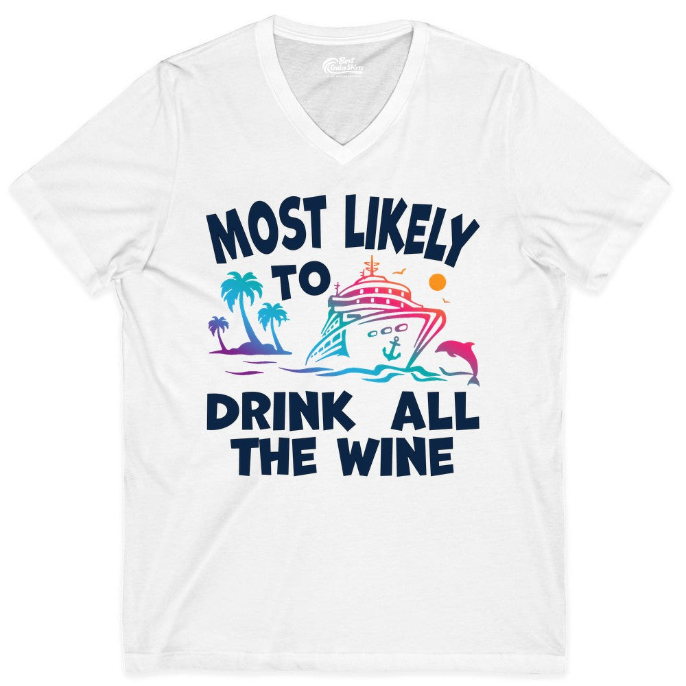 Cruise Wine Shirt - Funny Vacation Drinking Tee for Wine Lovers (V-Neck) in White - Most Likely To Drink All The Wine Cruise Shirt Bold Tropical