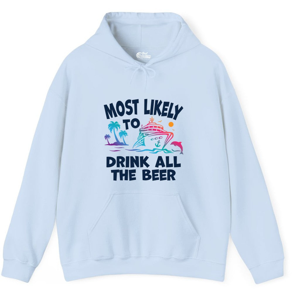 Cruise Drinking Shirt - Funny Beer Party Tee for Cruise Vacations (Hoodie) in Light Blue - Most Likely To Drink All The Beer Funny Cruise Drinking Shirt