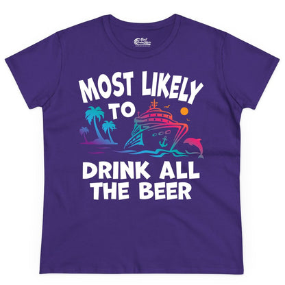Cruise Drinking Shirt - Funny Beer Party Tee for Cruise Vacations (Ladies Tee) in Purple - Most Likely To Drink All The Beer Funny Cruise Drinking Shirt