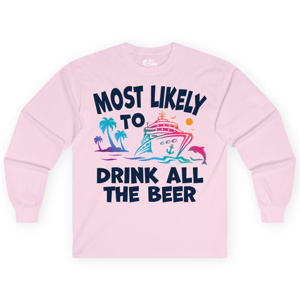 Cruise Drinking Shirt - Funny Beer Party Tee for Cruise Vacations (Long Sleeve) in Light Pink - Most Likely To Drink All The Beer Funny Cruise Drinking Shirt