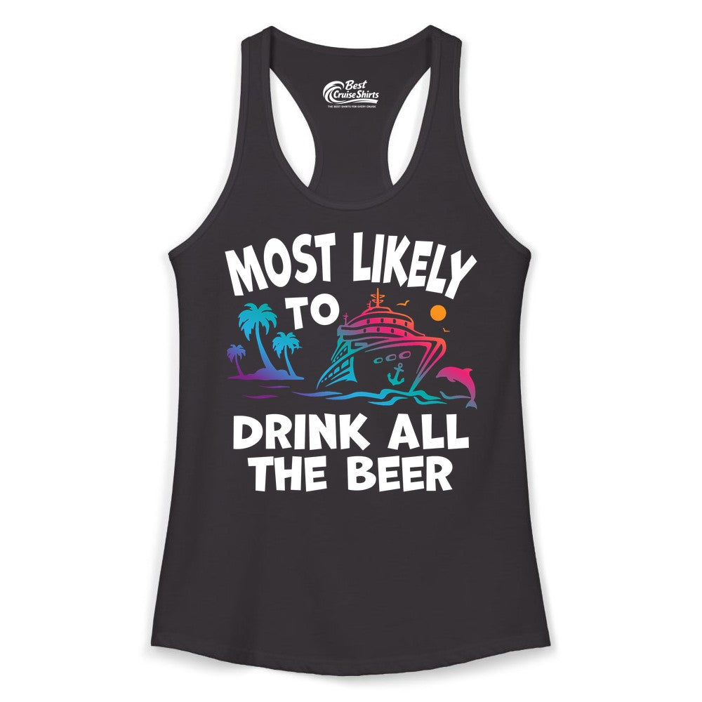 Cruise Drinking Shirt - Funny Beer Party Tee for Cruise Vacations (Ladies Tank) in Black - Most Likely To Drink All The Beer Funny Cruise Drinking Shirt