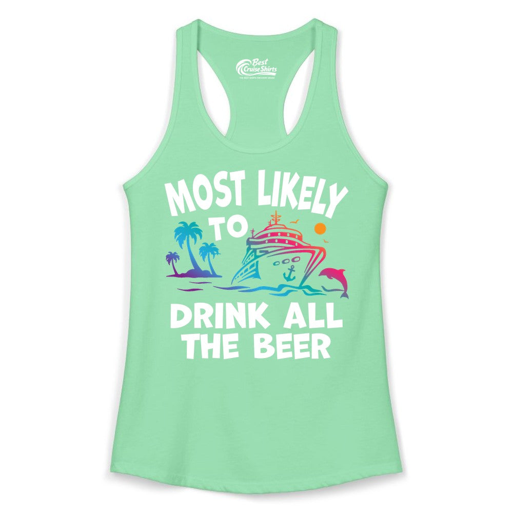 Cruise Drinking Shirt - Funny Beer Party Tee for Cruise Vacations (Ladies Tank) in Solid Mint - Most Likely To Drink All The Beer Funny Cruise Drinking Shirt