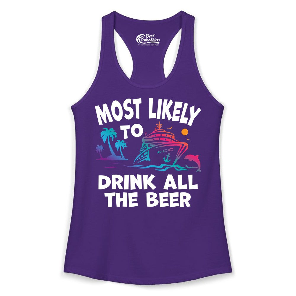Cruise Drinking Shirt - Funny Beer Party Tee for Cruise Vacations (Ladies Tank) in Solid Purple Rush - Most Likely To Drink All The Beer Funny Cruise Drinking Shirt