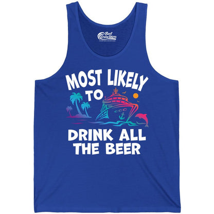 Cruise Drinking Shirt - Funny Beer Party Tee for Cruise Vacations (Tank Top) in True Royal - Most Likely To Drink All The Beer Funny Cruise Drinking Shirt