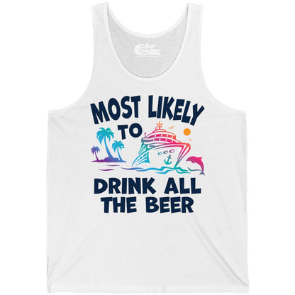 Cruise Drinking Shirt - Funny Beer Party Tee for Cruise Vacations (Tank Top) in White - Most Likely To Drink All The Beer Funny Cruise Drinking Shirt