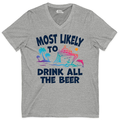 Cruise Drinking Shirt - Funny Beer Party Tee for Cruise Vacations (V-Neck) in Athletic Heather - Most Likely To Drink All The Beer Funny Cruise Drinking Shirt