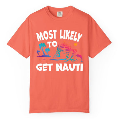 Most Likely to Get Nauti Shirt - Funny Cruise Vacation Tee (Comfort Color) in Bright Salmon - Most Likely To Get Nauti Funny Cruise Shirt Dolphin Palm Trees Art