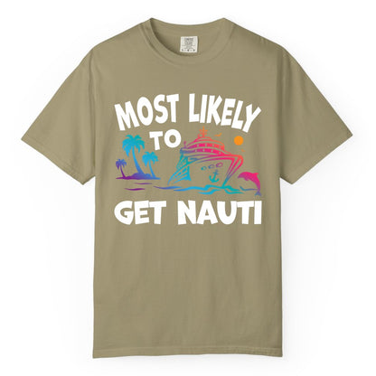 Most Likely to Get Nauti Shirt - Funny Cruise Vacation Tee (Comfort Color) in Khaki - Most Likely To Get Nauti Funny Cruise Shirt Dolphin Palm Trees Art