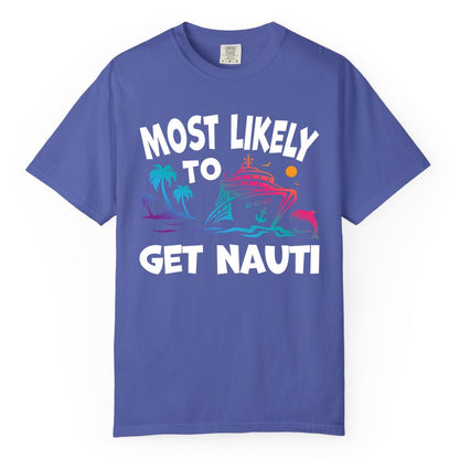 Most Likely to Get Nauti Shirt - Funny Cruise Vacation Tee (Comfort Color) in Periwinkle - Most Likely To Get Nauti Funny Cruise Shirt Dolphin Palm Trees Art