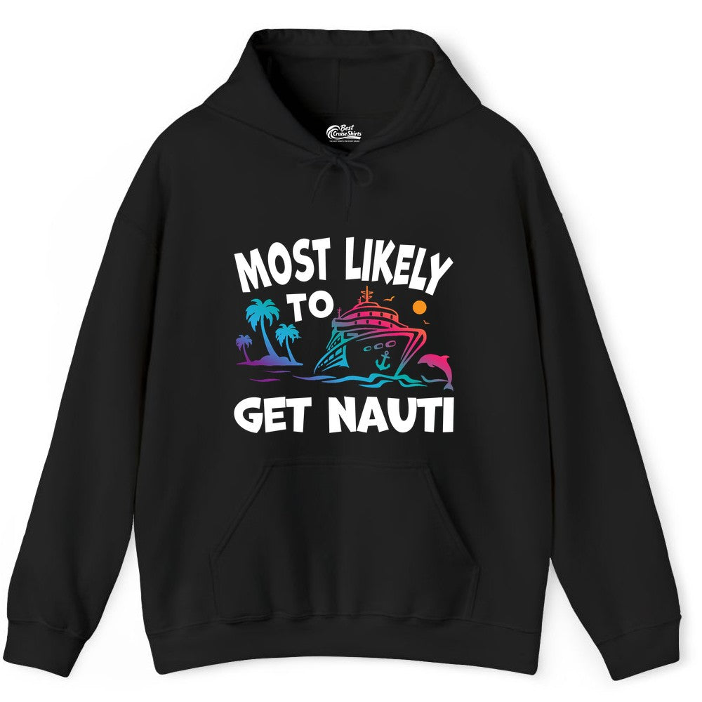 Most Likely to Get Nauti Shirt - Funny Cruise Vacation Tee (Hoodie) in Black - Most Likely To Get Nauti Funny Cruise Shirt Dolphin Palm Trees Art