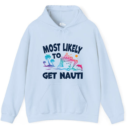 Most Likely to Get Nauti Shirt - Funny Cruise Vacation Tee (Hoodie) in Light Blue - Most Likely To Get Nauti Funny Cruise Shirt Dolphin Palm Trees Art