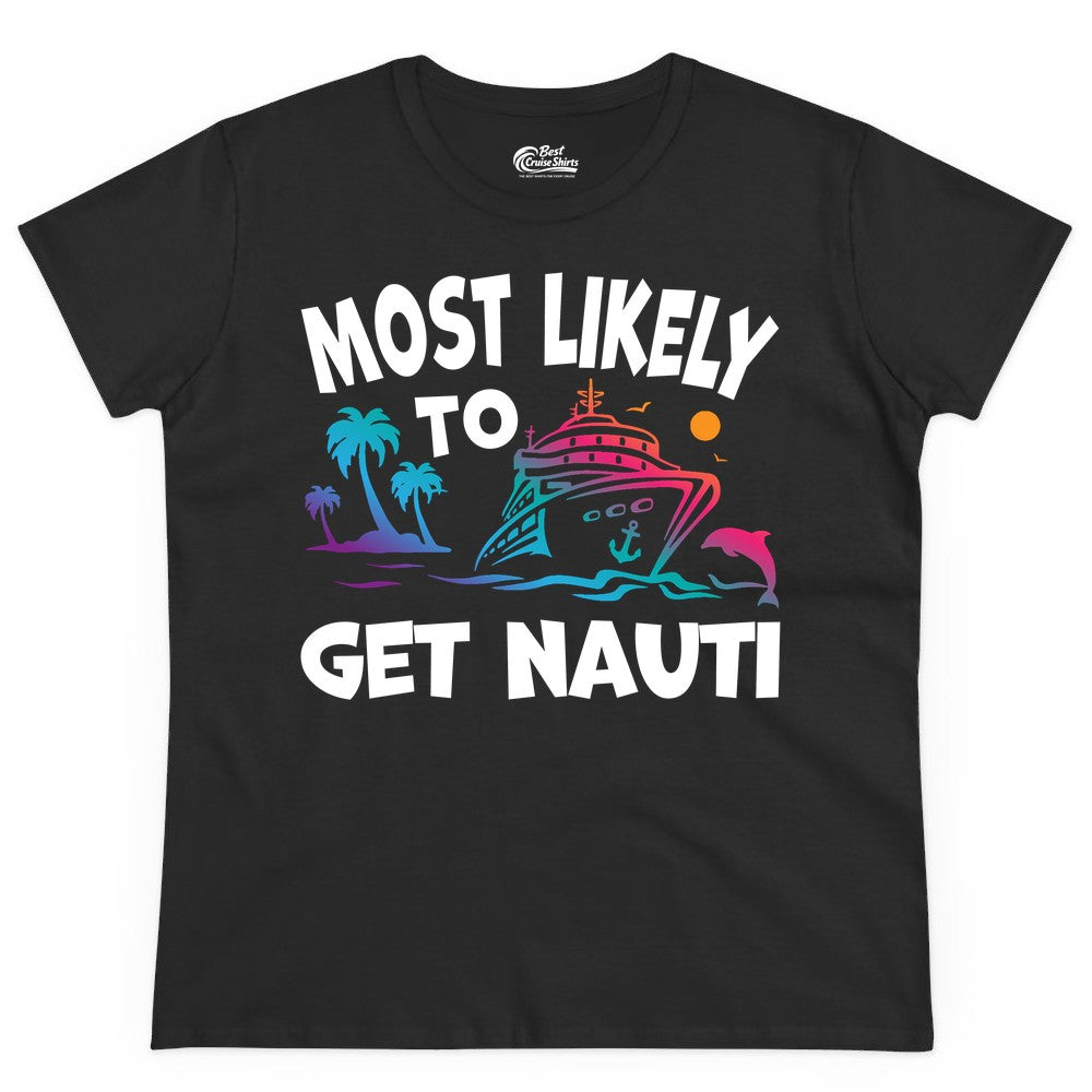 Most Likely to Get Nauti Shirt - Funny Cruise Vacation Tee (Ladies Tee) in Black - Most Likely To Get Nauti Funny Cruise Shirt Dolphin Palm Trees Art