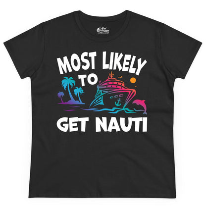 Most Likely to Get Nauti Shirt - Funny Cruise Vacation Tee (Ladies Tee) in Black - Most Likely To Get Nauti Funny Cruise Shirt Dolphin Palm Trees Art