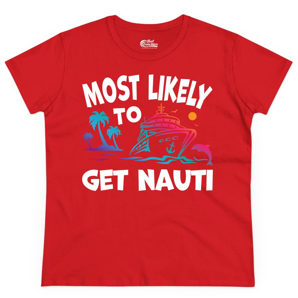 Most Likely to Get Nauti Shirt - Funny Cruise Vacation Tee (Ladies Tee) in Red - Most Likely To Get Nauti Funny Cruise Shirt Dolphin Palm Trees Art