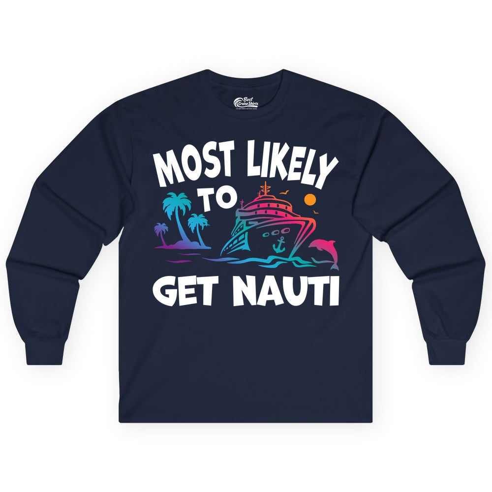 Most Likely to Get Nauti Shirt - Funny Cruise Vacation Tee (Long Sleeve) in Navy - Most Likely To Get Nauti Funny Cruise Shirt Dolphin Palm Trees Art