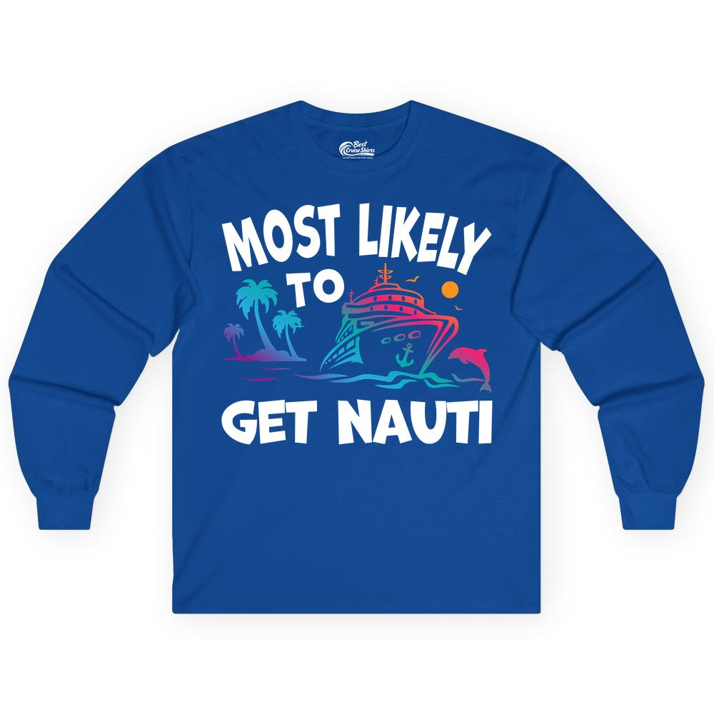 Most Likely to Get Nauti Shirt - Funny Cruise Vacation Tee (Long Sleeve) in Royal - Most Likely To Get Nauti Funny Cruise Shirt Dolphin Palm Trees Art