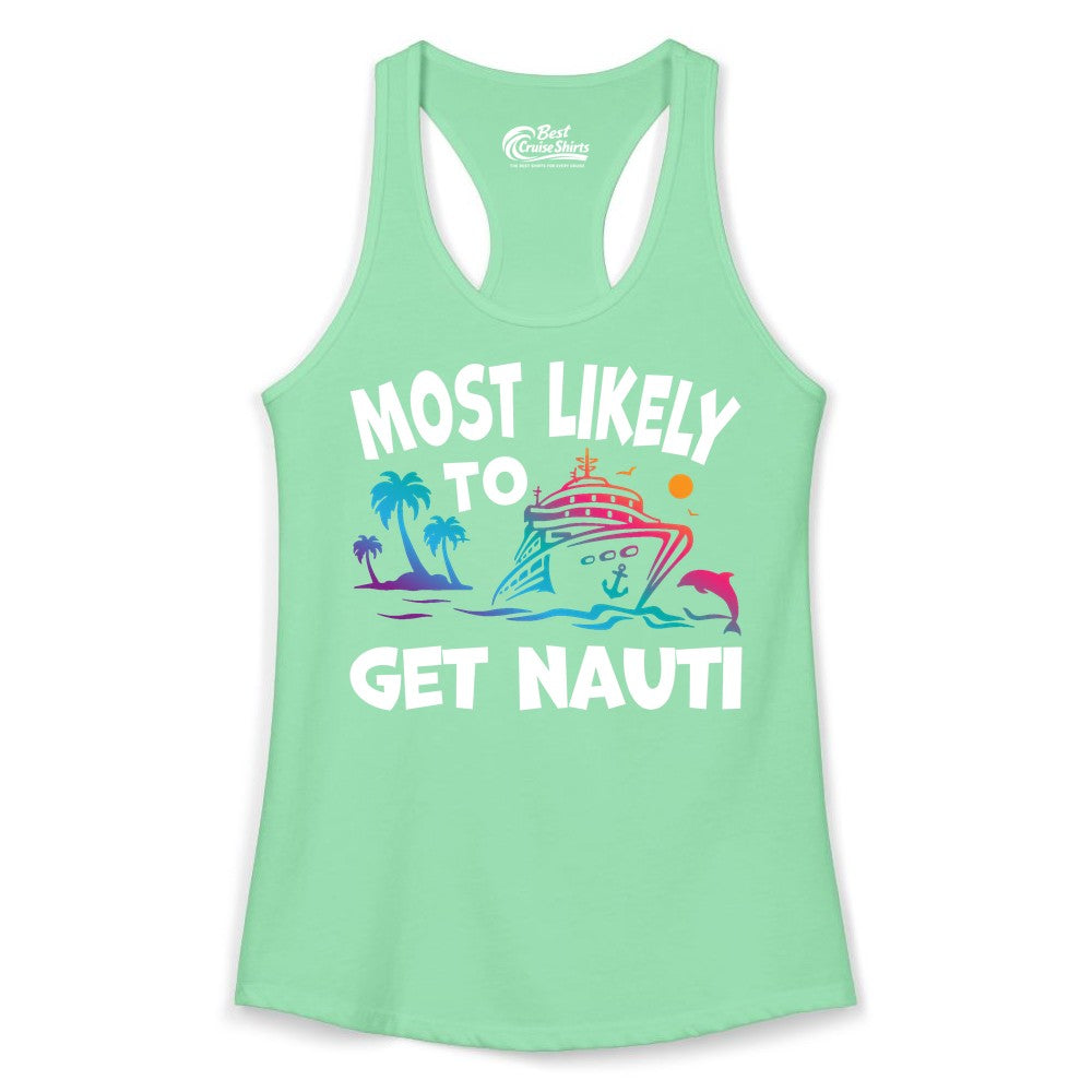 Most Likely to Get Nauti Shirt - Funny Cruise Vacation Tee (Ladies Tank) in Solid Mint - Most Likely To Get Nauti Funny Cruise Shirt Dolphin Palm Trees Art
