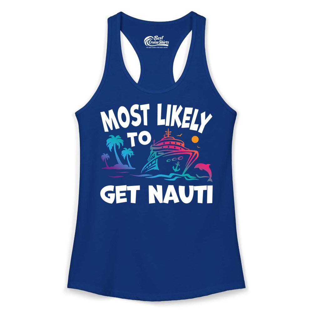 Most Likely to Get Nauti Shirt - Funny Cruise Vacation Tee (Ladies Tank) in Solid Royal - Most Likely To Get Nauti Funny Cruise Shirt Dolphin Palm Trees Art