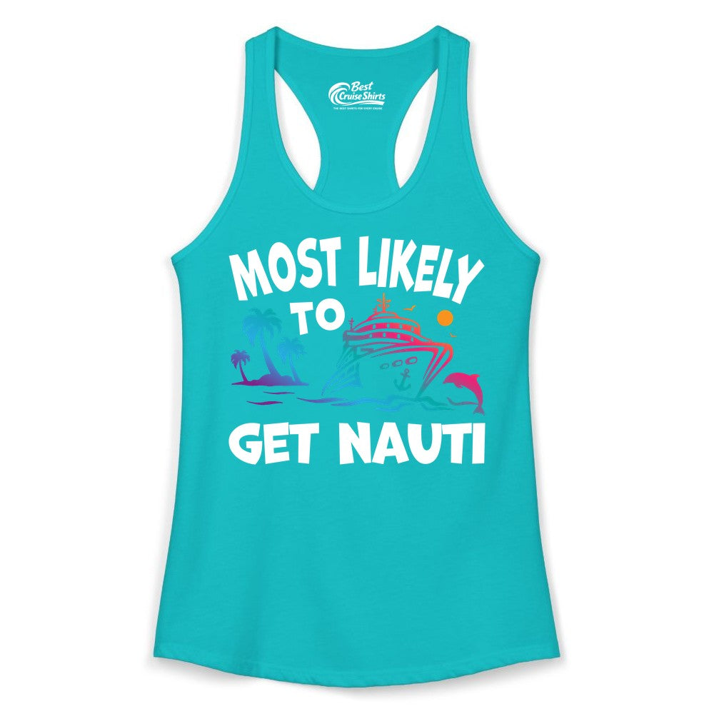 Most Likely to Get Nauti Shirt - Funny Cruise Vacation Tee (Ladies Tank) in Tahiti Blue - Most Likely To Get Nauti Funny Cruise Shirt Dolphin Palm Trees Art