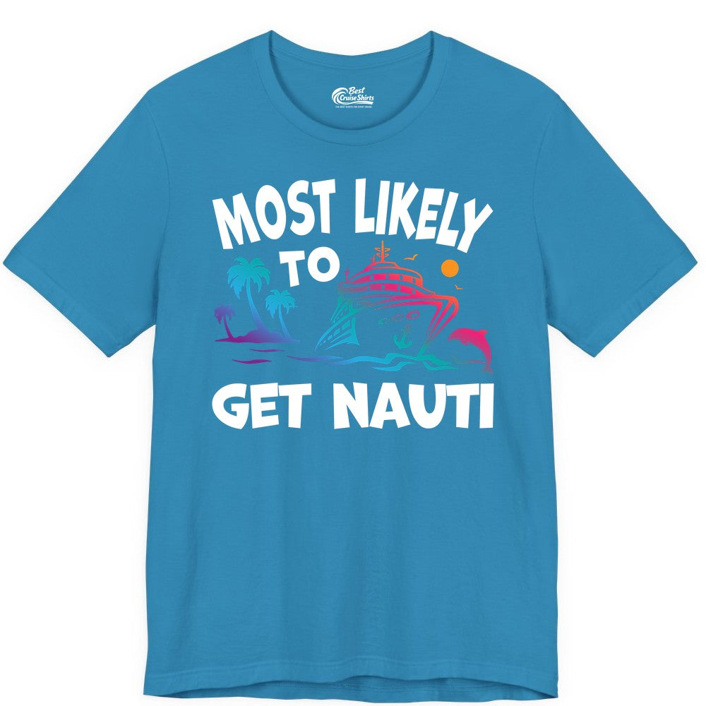 Most Likely to Get Nauti Shirt - Funny Cruise Vacation Tee (Premium Tee) in Aqua - Most Likely To Get Nauti Funny Cruise Shirt Dolphin Palm Trees Art