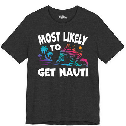 Most Likely to Get Nauti Shirt - Funny Cruise Vacation Tee (Premium Tee) in Dark Grey Heather - Most Likely To Get Nauti Funny Cruise Shirt Dolphin Palm Trees Art