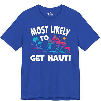 Most Likely to Get Nauti Shirt - Funny Cruise Vacation Tee (Premium Tee) in True Royal - Most Likely To Get Nauti Funny Cruise Shirt Dolphin Palm Trees Art