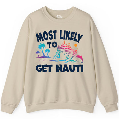 Most Likely to Get Nauti Shirt - Funny Cruise Vacation Tee (Sweatshirt) in Sand - Most Likely To Get Nauti Funny Cruise Shirt Dolphin Palm Trees Art