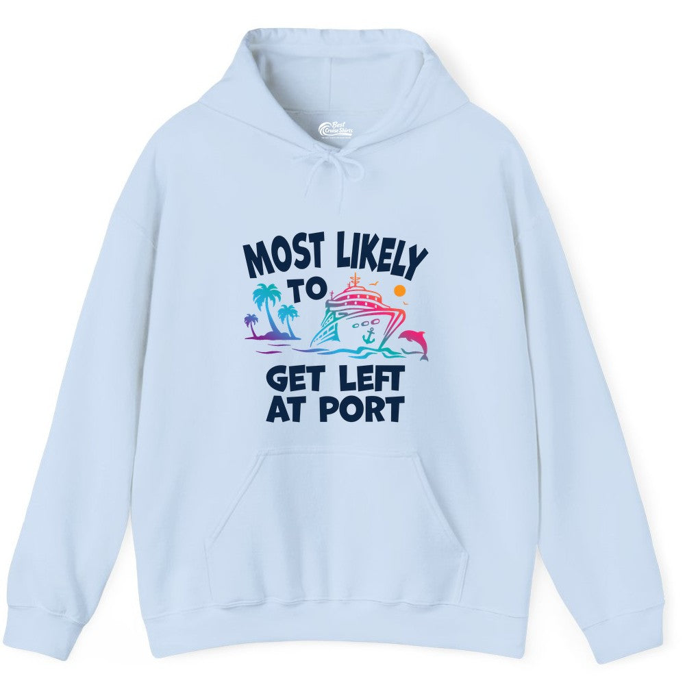 Most Likely To Get Left At Port Tropical Cruise Funny Shirt Hoodie - View 10 - Best Cruise Shirts
