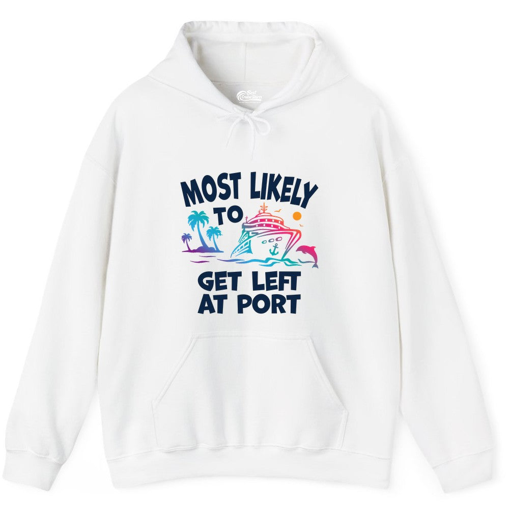 Most Likely To Get Left At Port Tropical Cruise Funny Shirt Hoodie - View 12 - Best Cruise Shirts
