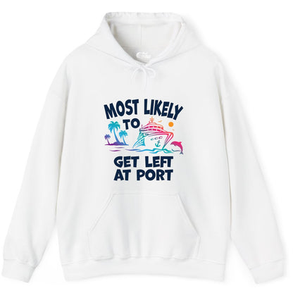 Most Likely To Get Left At Port Tropical Cruise Funny Shirt Hoodie - View 12 - Best Cruise Shirts