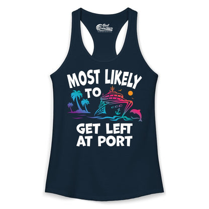 Most Likely to Get Left at Port Shirt - Funny Cruise T-Shirt (Ladies Tank) in Solid Midnight Navy - Most Likely To Get Left At Port Tropical Cruise Funny Shirt