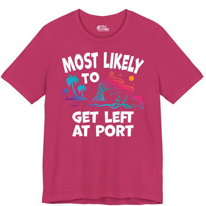 Most Likely to Get Left at Port Shirt - Funny Cruise T-Shirt (Premium Tee) in Berry - Most Likely To Get Left At Port Tropical Cruise Funny Shirt