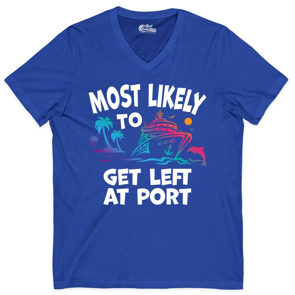 Most Likely to Get Left at Port Shirt - Funny Cruise T-Shirt (V-Neck) in True Royal - Most Likely To Get Left At Port Tropical Cruise Funny Shirt
