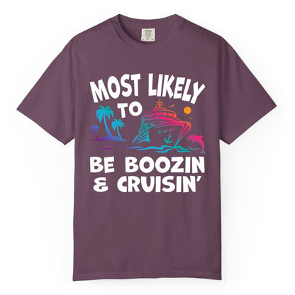 Boozin and Cruisin Shirt - Funny Cruise Vacation Party Apparel (Comfort Color) in Berry - Most Likely To Be Boozin And Cruisin Tropical Cruise Party Shirt
