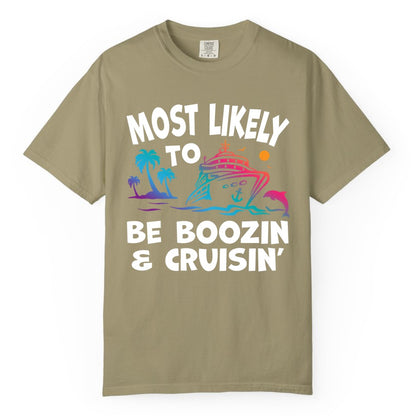 Boozin and Cruisin Shirt - Funny Cruise Vacation Party Apparel (Comfort Color) in Khaki - Most Likely To Be Boozin And Cruisin Tropical Cruise Party Shirt