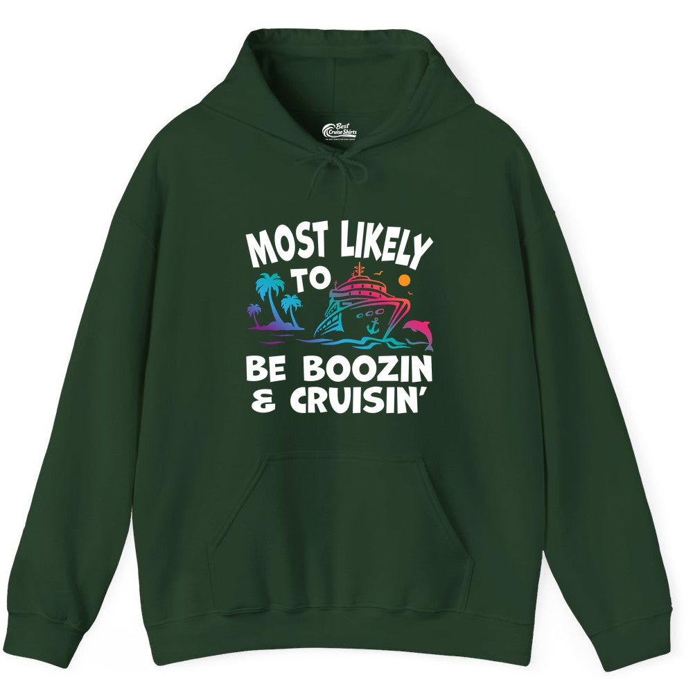 Boozin and Cruisin Shirt - Funny Cruise Vacation Party Apparel (Hoodie) in Forest Green - Most Likely To Be Boozin And Cruisin Tropical Cruise Party Shirt