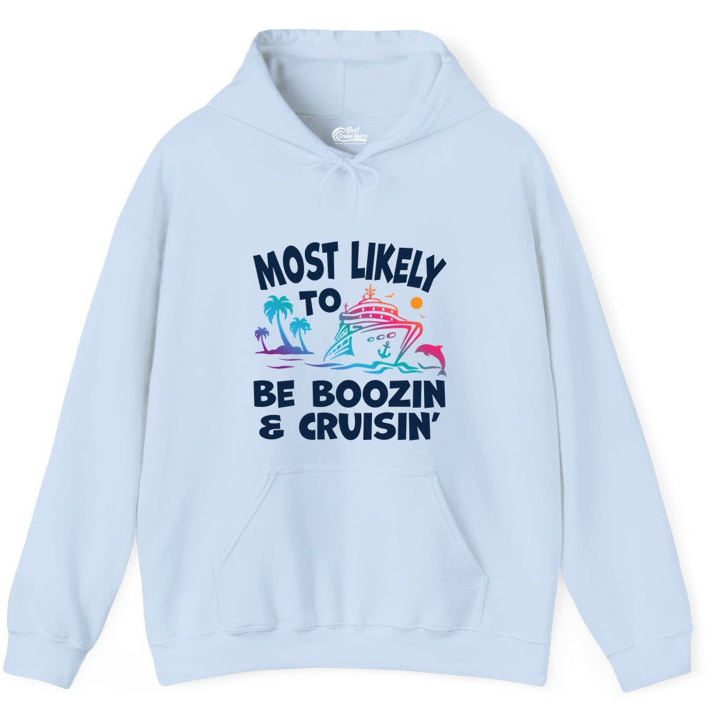 Boozin and Cruisin Shirt - Funny Cruise Vacation Party Apparel (Hoodie) in Light Blue - Most Likely To Be Boozin And Cruisin Tropical Cruise Party Shirt