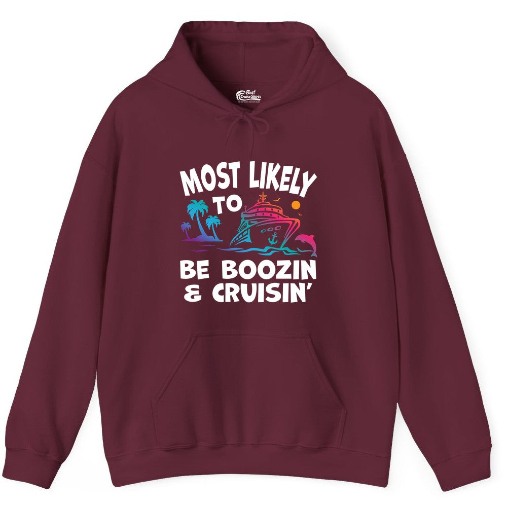 Boozin and Cruisin Shirt - Funny Cruise Vacation Party Apparel (Hoodie) in Maroon - Most Likely To Be Boozin And Cruisin Tropical Cruise Party Shirt