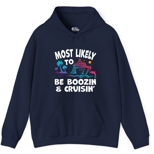 Boozin and Cruisin Shirt - Funny Cruise Vacation Party Apparel (Hoodie) in Navy - Most Likely To Be Boozin And Cruisin Tropical Cruise Party Shirt