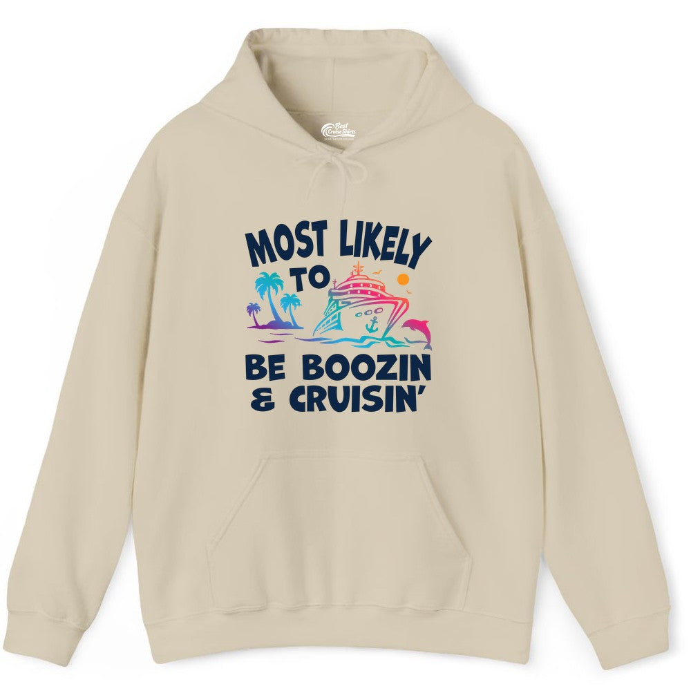 Boozin and Cruisin Shirt - Funny Cruise Vacation Party Apparel (Hoodie) in Sand - Most Likely To Be Boozin And Cruisin Tropical Cruise Party Shirt