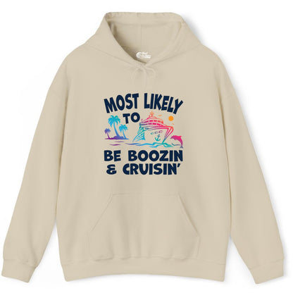Boozin and Cruisin Shirt - Funny Cruise Vacation Party Apparel (Hoodie) in Sand - Most Likely To Be Boozin And Cruisin Tropical Cruise Party Shirt