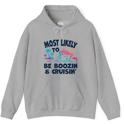 Boozin and Cruisin Shirt - Funny Cruise Vacation Party Apparel (Hoodie) in Sport Grey - Most Likely To Be Boozin And Cruisin Tropical Cruise Party Shirt