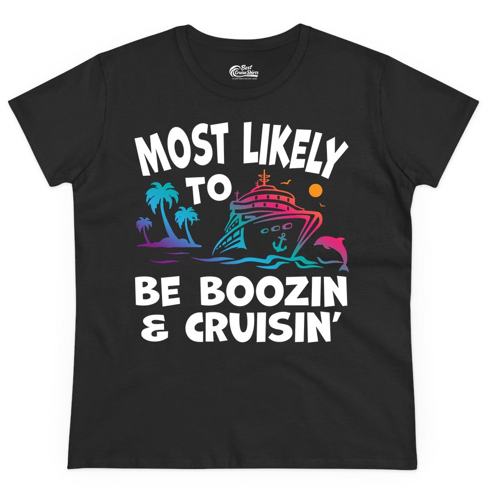 Boozin and Cruisin Shirt - Funny Cruise Vacation Party Apparel (Ladies Tee) in Black - Most Likely To Be Boozin And Cruisin Tropical Cruise Party Shirt